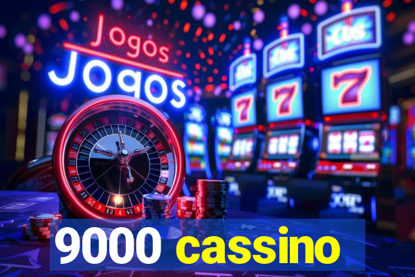 9000 cassino